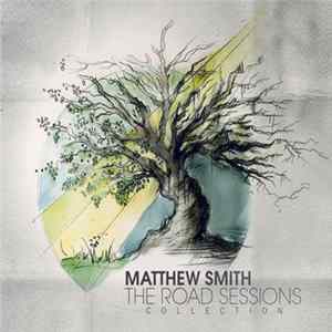 Matthew Smith - The Road Sessions Collection mp3