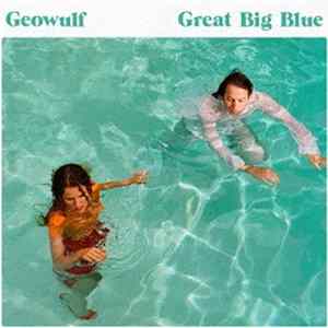 Geowulf - Great Big Blue mp3