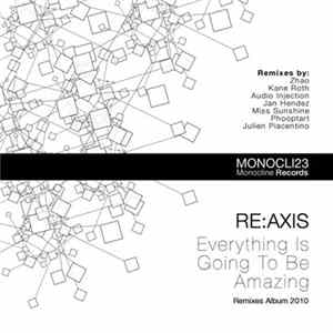 Re:Axis - Everything Is Going To Be Amazing Remixes mp3