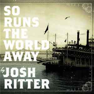 Josh Ritter - So Runs The World Away mp3