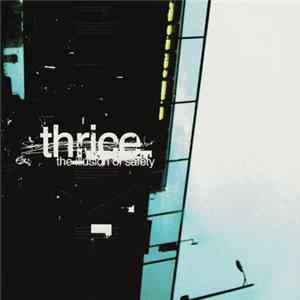 Thrice - The Illusion Of Safety mp3