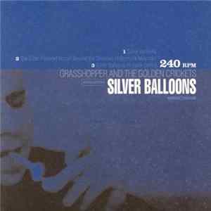 Grasshopper And The Golden Crickets - Silver Balloons mp3