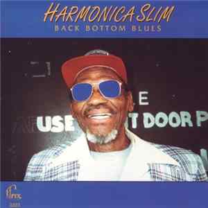 Harmonica Slim - Back Bottom Blues mp3