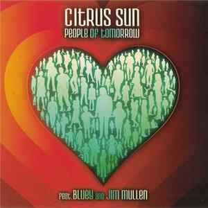 Citrus Sun Feat. Bluey And Jim Mullen - People Of Tomorrow mp3