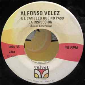 Alfonso Velez - El Camello Que No Paso La Inspeccion mp3
