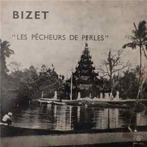 Bizet, Orchestre Philharmonique De Paris, René Leibowitz - Les Pêcheurs De Perles mp3