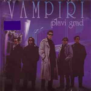 Vampiri - Plavi Grad mp3