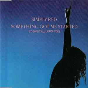 Simply Red - Something Got Me Started (I'd Give It All Up For You) mp3
