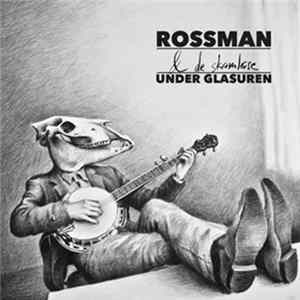 Rossman & De Skamløse - Under Glasuren mp3