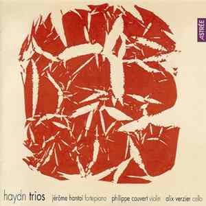Joseph Haydn, Jérôme Hantaï, Philippe Couvert, Alix Verzier - Trios Pour Pianoforte, Violon Et Violoncelle No. 36, 37 Et 40 mp3