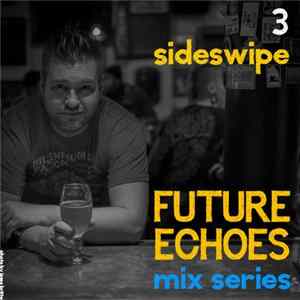 Sideswipe - FE_MIX003: Sideswipe mp3