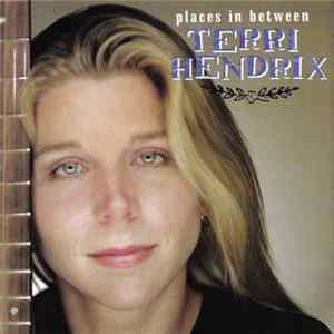 Terri Hendrix - Places In Between mp3