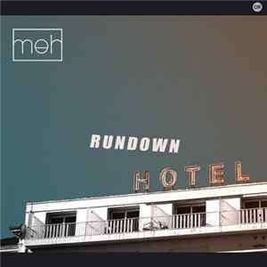 Meh. - Rundown Hotel mp3