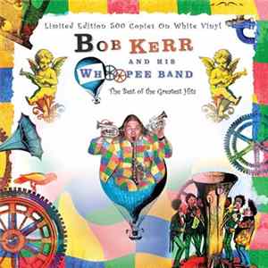 Bob Kerr And His Whoopee Band - The Best Of The Greatest Hits mp3