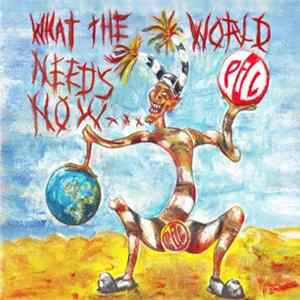 PiL - What The World Needs Now... mp3