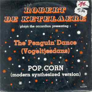 Robert De Ketelaere - The Penguin Dance (Vogeltjesdans) / Pop Corn (Modern Synthesized Version) mp3