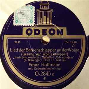Franz Hoffmann - Lied Der Barkenschlepper An Der Wolga (Gesang Der Wolgaschlepper) / Auf Der Wolga Breiten Fluten (Stenka Rasin) mp3