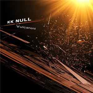 KK Null - Vulcanoid mp3