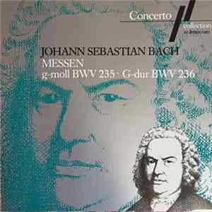 Johann Sebastian Bach - Messen G-moll BWV 235 - G-dur BWV 236 mp3