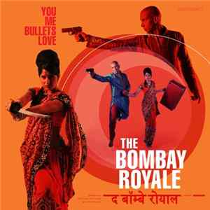 The Bombay Royale - You Me Bullets Love mp3