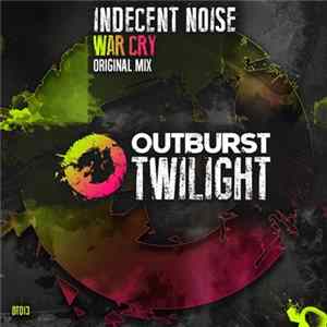 Indecent Noise - War Cry mp3