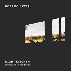 Ross Bolleter - Night Kitchen: An Hour Of Ruined Piano mp3