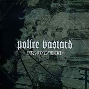 Police Bastard - Traumatized mp3