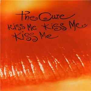 The Cure - Kiss Me Kiss Me Kiss Me mp3