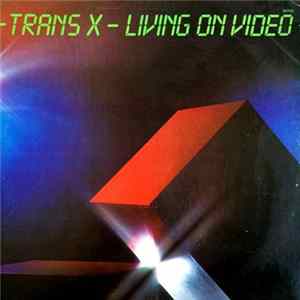 Trans-X - Living On Video mp3