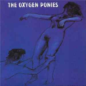 The Oxygen Ponies - The Oxygen Ponies mp3