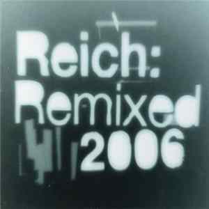 Steve Reich - Reich: Remixed 2006 mp3