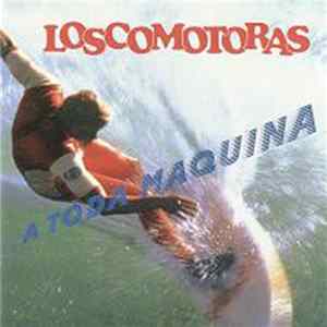Loscomotoras - A Toda Maquina mp3