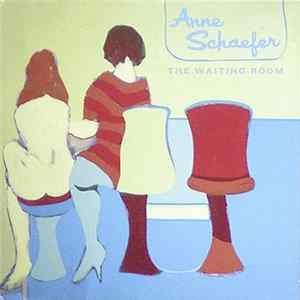 Anne Schaefer - The Waiting Room mp3