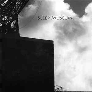 Sleep Museum - Dream Of Waking mp3