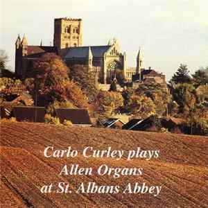 Carlo Curley - Plays Allen Organs At St. Albans Abbey mp3