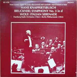 Anton Bruckner / Hugo Wolf – Hans Knappertsbusch - Symphony No. 3 In D / Italian Serenade mp3