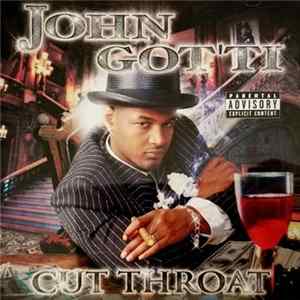John Got'ti - Cut Throat mp3