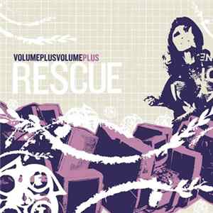 Rescue - Volume Plus Volume Plus mp3