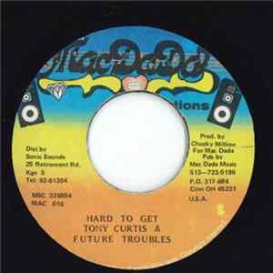 Tony Curtis & Future Troubles - Hard To Get mp3