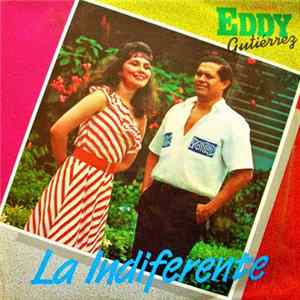 Eddy Gutierrez Y Su Conjunto Nueva Generación - La Indiferente mp3