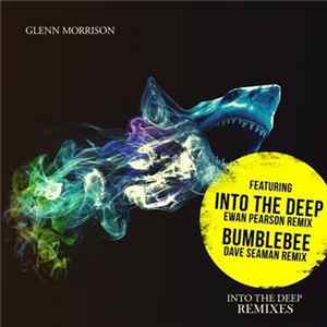 Glenn Morrison - Into The Deep Remixes mp3