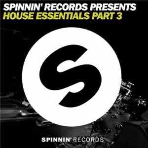 Various - Spinnin' Records Presents House Essentials Part 3 mp3