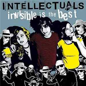 The Intellectuals - Invisible Is The Best mp3