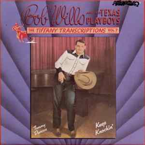 Bob Wills & His Texas Playboys - The Tiffany Transcriptions Vol. 7: Keep Knockin' mp3