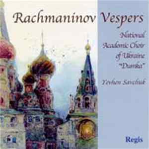 Rachmaninov - The National Academic Choir Of Ukraine 'Dumka', Yevhen Savchuk - Vespers mp3