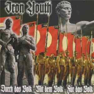 Iron Youth - Durch Das Volk, Mit Dem Volk, Für Das Volk mp3