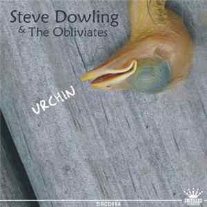 Steve Dowling & The Obliviates - Urchin mp3