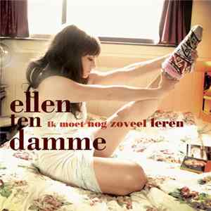 Ellen ten Damme - Ik Moet Nog Zoveel Leren mp3