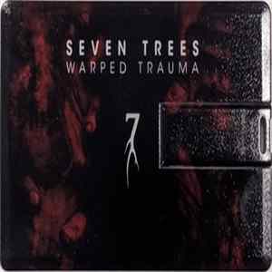 Seven Trees - Warped Trauma mp3