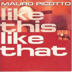 Mauro Picotto - Like This Like That mp3